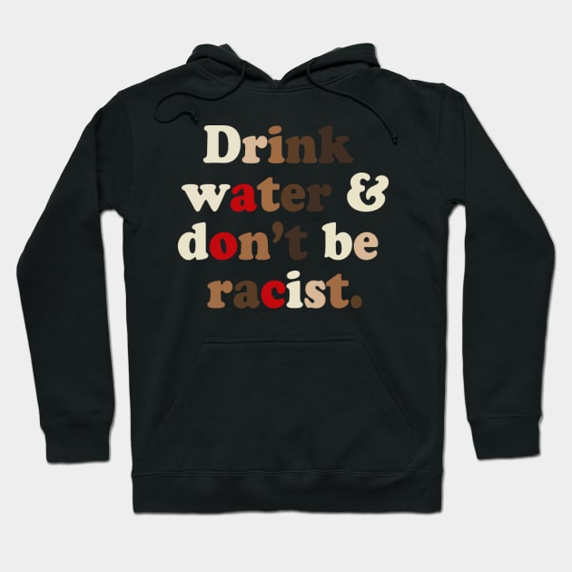 AOC Drink water and don't be racist Hoodie by Hermanitas Design